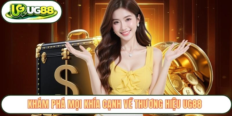 Khám phá mọi khía cạnh về thương hiệu UG88 
